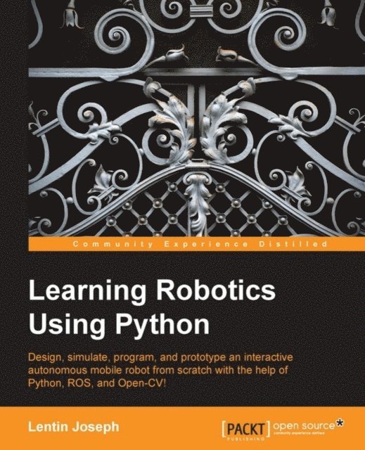 Lentin Joseph - Learning Robotics using Python, E-bok