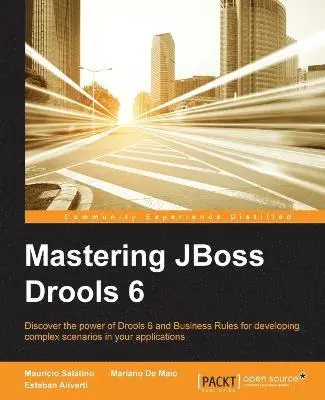Mauricio Salatino, Esteban Aliverti - Mastering JBoss Drools 6 for Developers, Häftad. Tillgänglighet: Lägg i varukorg