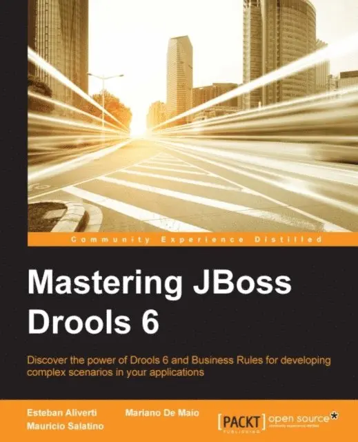 Mariano De Maio, Mauricio Salatino, Esteban Aliverti - Mastering JBoss Drools 6, E-bok. Tillgänglighet: Lägg i varukorg