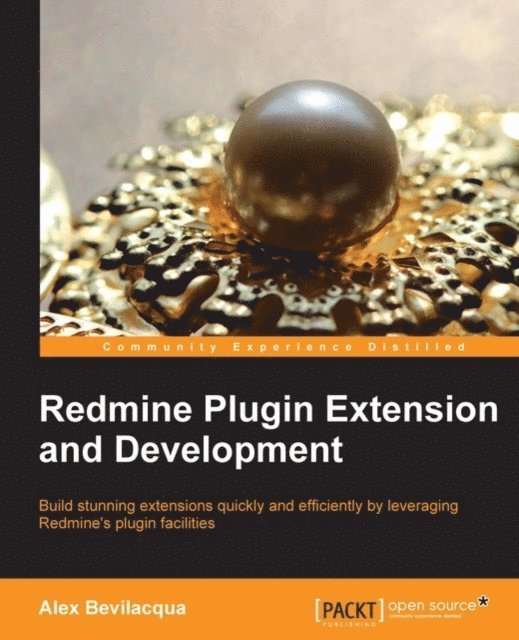 Alex Bevilacqua - Redmine Plugin extension and development, E-bok