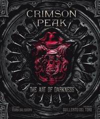 Crimson Peak the Art of Darkness