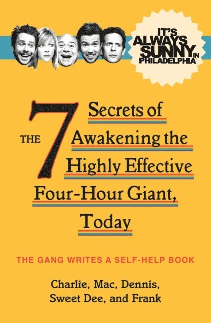 The Gang - It's Always Sunny in Philadelphia: The 7 Secrets of Awakening the Highly Effective Four-Hour Giant, Today, E-bok. Tillgänglighet: Lägg i varukorg