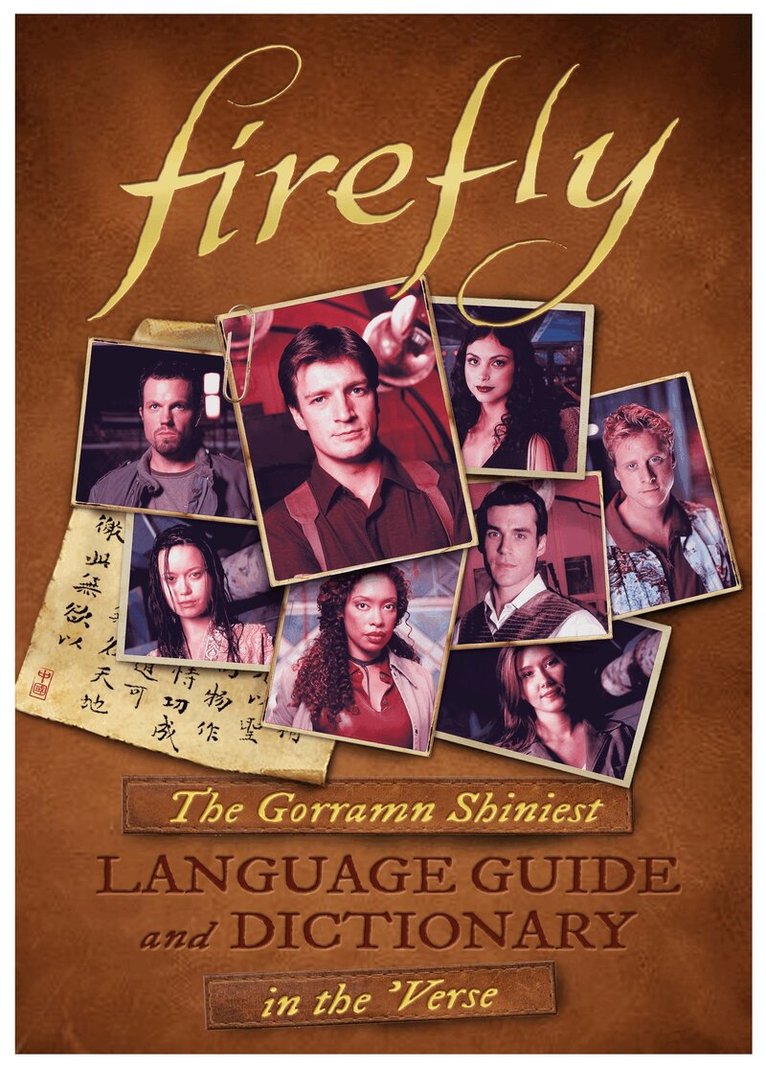 Monica Valentinelli - Firefly: The Gorramn Shiniest Language Guide and Dictionary in the 'Verse, Inbunden
