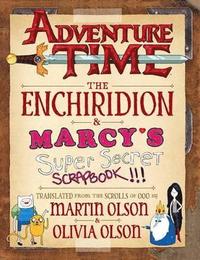 Adventure Time - The Enchiridion &; Marcy's Super Secret Scrapbook