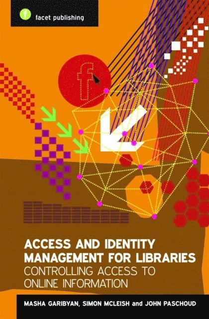 John Paschoud, Simon McLeish, Mariam Garibyan - Access and Identity Management for Libraries, E-bok