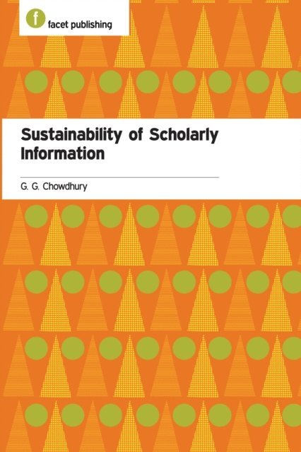 G. G. Chowdhury - Sustainability of Scholarly Information, E-bok