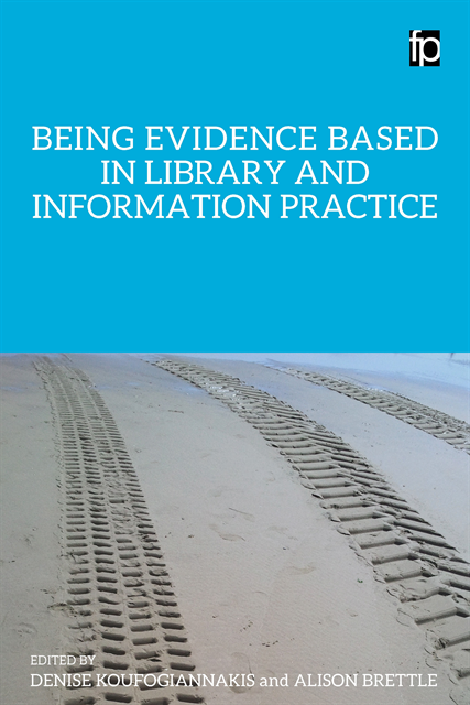 Alison Brettle, Denise Koufogiannakis - Being Evidence Based in Library and Information Practice, E-bok