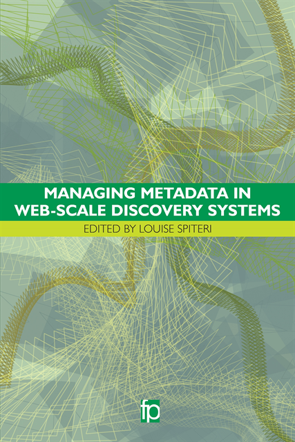 Louise Spiteri - Managing Metadata in Web-scale Discovery Systems, E-bok