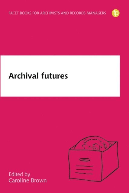 Caroline Brown - Archival Futures, E-bok