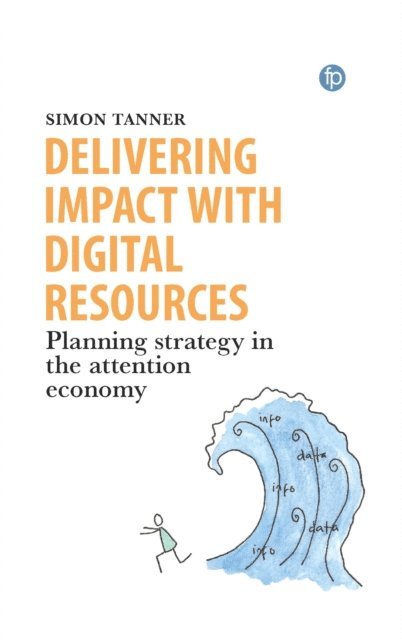 Simon Tanner - Delivering Impact with Digital Resources, E-bok