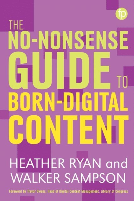 Walker Sampson, Heather Bowden - No-nonsense Guide to Born-digital Content, E-bok. Tillgänglighet: Lägg i varukorg