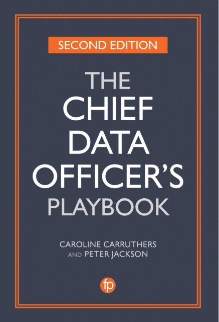 Peter Jackson, Caroline Carruthers - Chief Data Officer's Playbook, E-bok