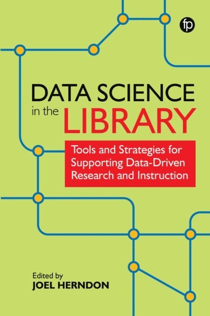 Joel Herndon - Data Science in the Library, E-bok