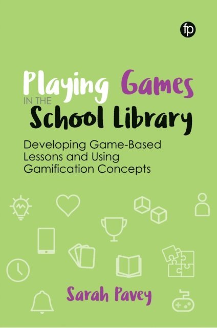 Sarah Pavey - Playing Games in the School Library, E-bok