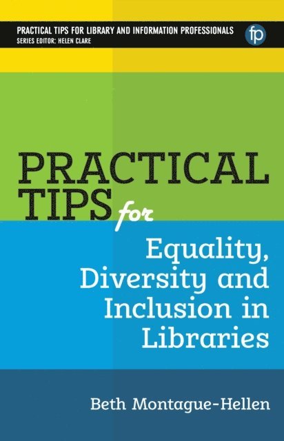 Beth Montague-Hellen - Practical Tips for Equality, Diversity and Inclusion in Libraries, E-bok