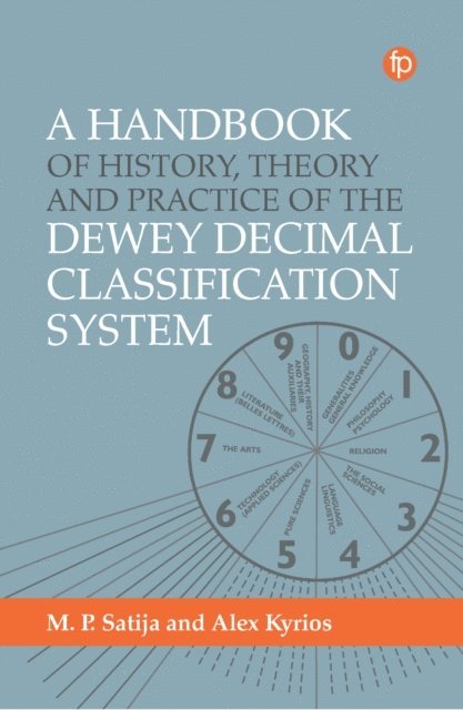 M. P. Satija, Alex Kyrios - Handbook of History, Theory and Practice of the Dewey Decimal Classification System, E-bok