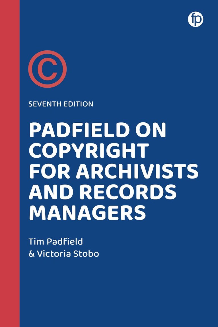 Tim Padfield, Victoria Stobo - Padfield on Copyright for Archivists and Records Managers, Inbunden. Tillgänglighet: Tillfälligt slut