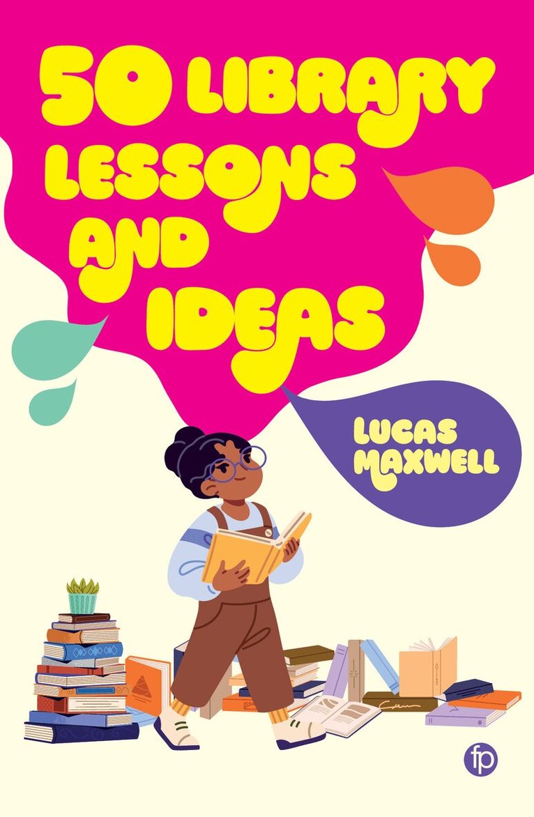 Lucas Maxwell, Lucas Maxwell - 50 Library Lessons and Ideas, Häftad. Tillgänglighet: Lägg i varukorg