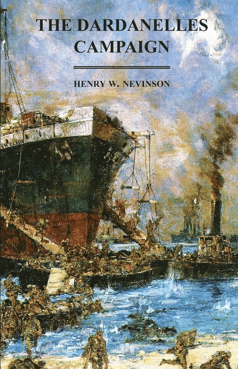 Henry W Nevinson - Dardanelles Campaign, Häftad. Tillgänglighet: Lägg i varukorg