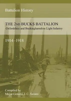 J C Swann - 2nd BUCKS BATTALION OXFORDSHIRE AND BUCKINGHAMSHIRE LIGHT INFANTRY 1914-1918, Häftad. Tillgänglighet: Lägg i varukorg