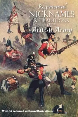 Regimental Nicknames & Traditions of the British Army