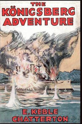 Edward Keble Chatterton - Konigsberg Adventure, Häftad. Tillgänglighet: Lägg i varukorg