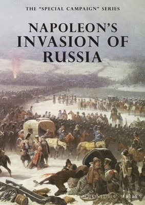 R G Burton - Napoleon's Invasion of Russia, Häftad. Tillgänglighet: Lägg i varukorg