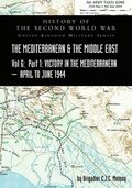 MEDITERRANEAN AND MIDDLE EAST VOLUME VI; Victory in the Mediterranean Part I, 1st April to 4th June1944. HISTORY OF THE SECOND WORLD WAR