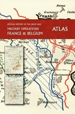 OFFICIAL HISTORY OF THE GREAT WAR France and Belgium ATLAS, Inbunden. Tillgänglighet: Lägg i varukorg