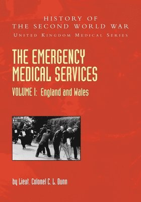 Lieut Colonel C L Dunn - EMERGENCY MEDICAL SERVICES Volume 1 England and Wales, Häftad. Tillgänglighet: Lägg i varukorg