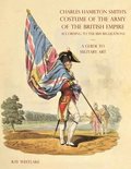 GUIDE TO MILITARY ART - Charles Hamilton Smith's Costume of the Army of the British Empire