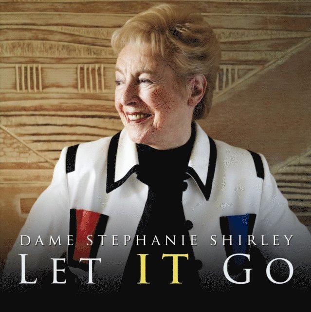 Dame Stephanie Shirley - Let IT Go, Ljudbok