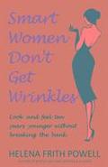 Smart Women Don't Get Wrinkles