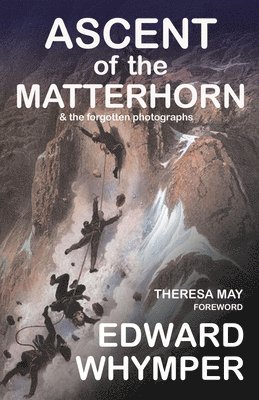 Edward Whymper - Ascent of the Matterhorn, Häftad