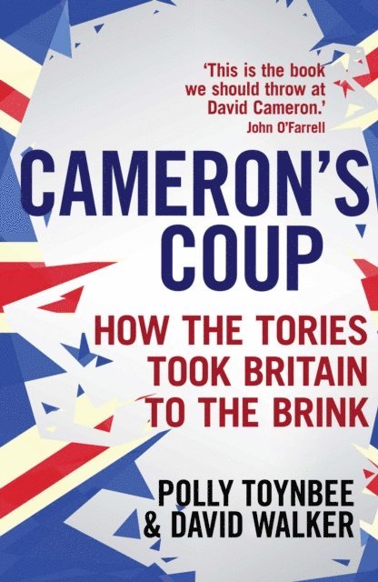Polly Toynbee, David Walker - Cameron's Coup, E-bok