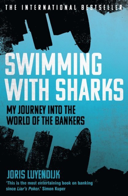 Joris Luyendijk - Swimming with Sharks, E-bok