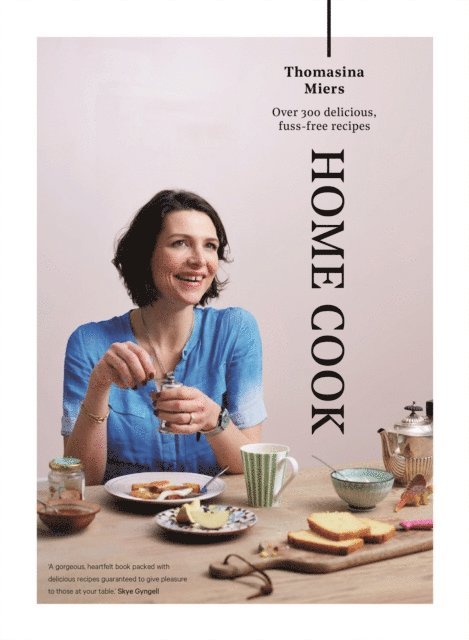 Thomasina Miers - Home Cook, E-bok