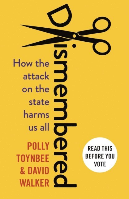 Polly Toynbee, David Walker - Dismembered, E-bok
