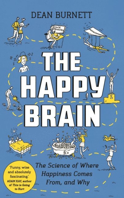 Dean Burnett - Happy Brain, E-bok