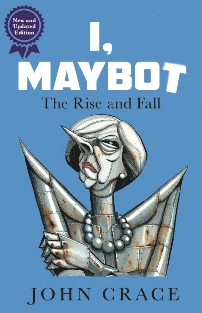 John Crace - I, Maybot, E-bok