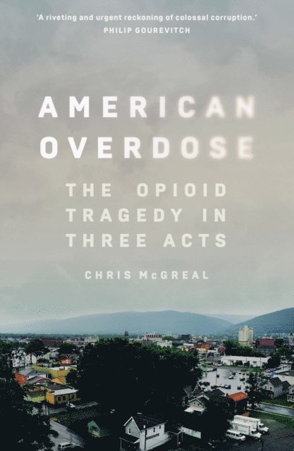 Chris McGreal - American Overdose, E-bok