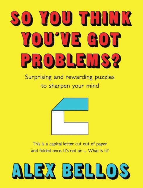 Alex Bellos - So You Think You've Got Problems?, E-bok
