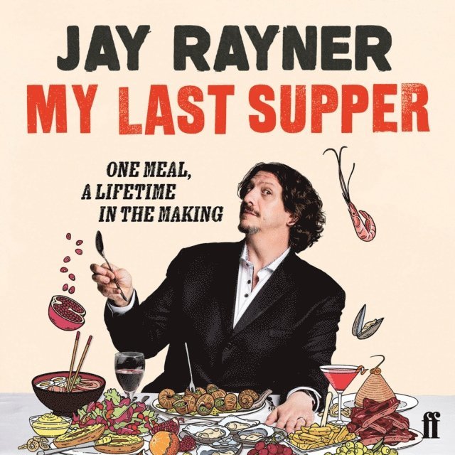 Jay Rayner - My Last Supper, Ljudbok