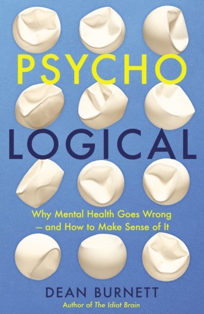 Dean Burnett - Psycho-Logical, E-bok