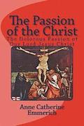 The Passion of the Christ: The Dolorous Passion of Our Lord Jesus Christ