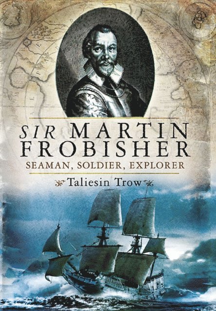 Taliesin Trow - Sir Martin Frobisher, E-bok