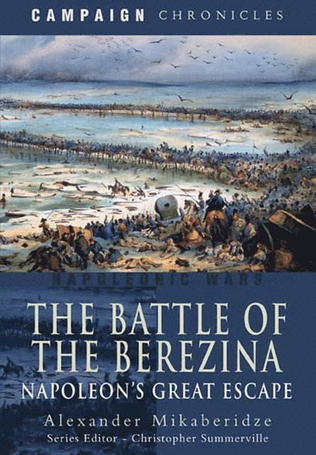 Alexander Mikaberidze, Christopher Summerville - Battle of the Berezina, E-bok