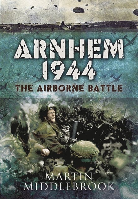 Martin Middlebrook - Arnhem 1944, E-bok. Tillgänglighet: Lägg i varukorg
