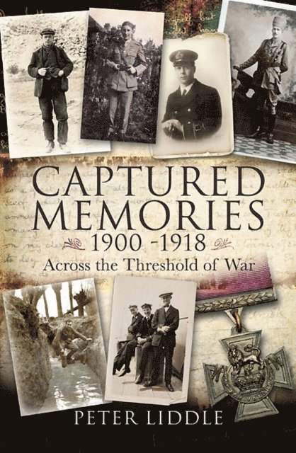 Peter Liddle - Captured Memories, 1900-1918, E-bok