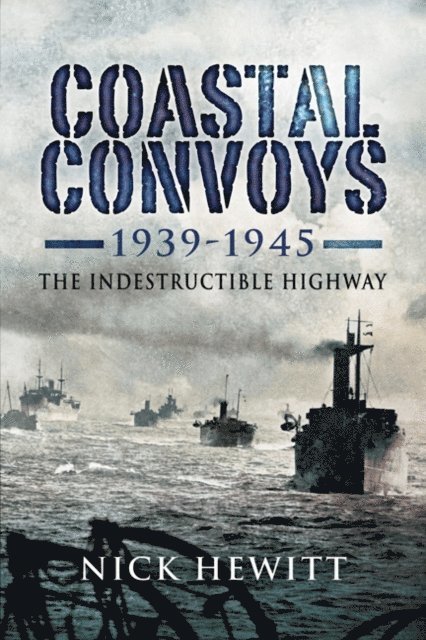 Nick Hewitt - Coastal Convoys 1939-1945, E-bok